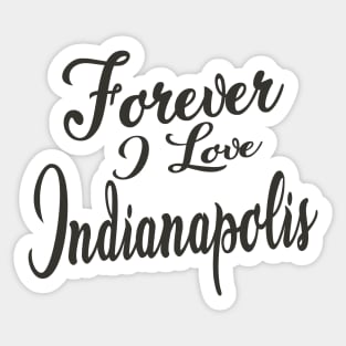 Forever i love Indianapolis Sticker
